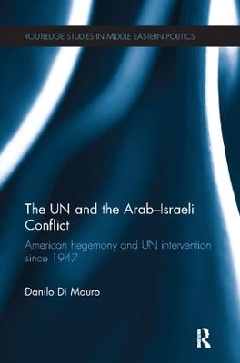 UN and the Arab-Israeli Conflict: American Hegemony and UN Intervention since 1947