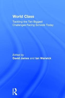 World Class: Tackling the Ten Biggest Challenges Facing Schools Today