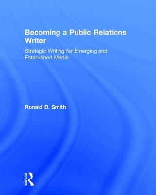 Becoming a Public Relations Writer: Strategic Writing for Emerging and Established Media 5th New edition