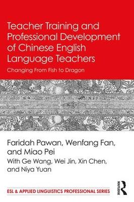Teacher Training and Professional Development of Chinese English Language  Teachers: Changing From Fish to Dragon