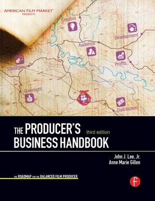 Producer's Business Handbook: The Roadmap for the Balanced Film Producer 3rd New edition