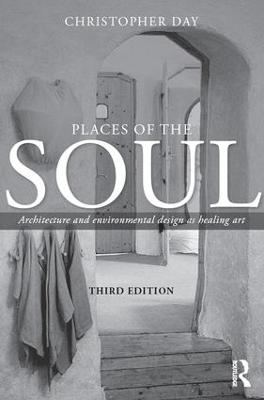 Places of the Soul: Architecture and environmental design as a healing art 3rd edition