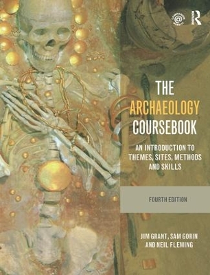 Archaeology Coursebook: An Introduction to Themes, Sites, Methods and Skills 4th edition