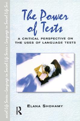 Power of Tests: A Critical Perspective on the Uses of Language Tests
