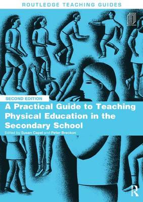 Practical Guide to Teaching Physical Education in the Secondary School 2nd New edition