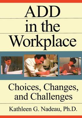 ADD In The Workplace: Choices, Changes, And Challenges