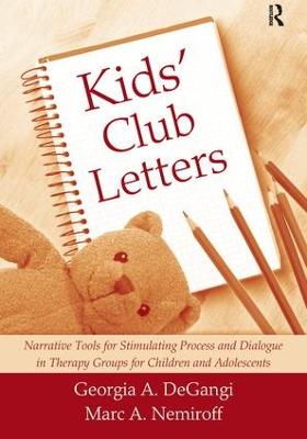 Kids' Club Letters: Narrative Tools for Stimulating Process and Dialogue in Therapy Groups for  Children and Adolescents
