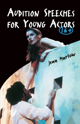 Audition Speeches for Young Actors 16plus: For Young Actors 16plus