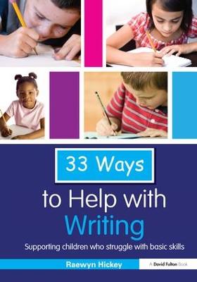 33 Ways to Help with Writing: Supporting Children who Struggle with Basic Skills