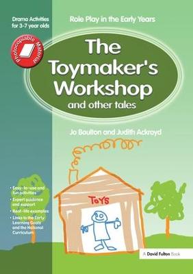 Toymaker's workshop and Other Tales: Role Play in the Early Years Drama Activities for 3-7 year-olds