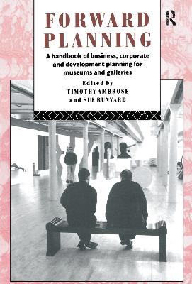 Forward Planning: A Handbook of Business, Corporate and Development Planning for Museums and  Galleries
