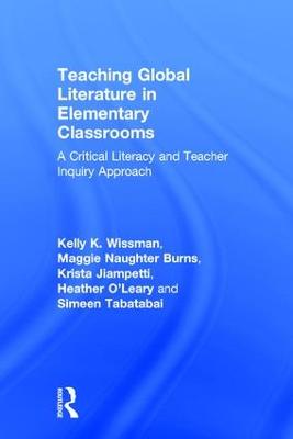 Teaching Global Literature in Elementary Classrooms: A Critical Literacy and Teacher Inquiry Approach