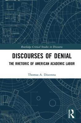 Discourses of Denial: The Rhetoric of American Academic Labor