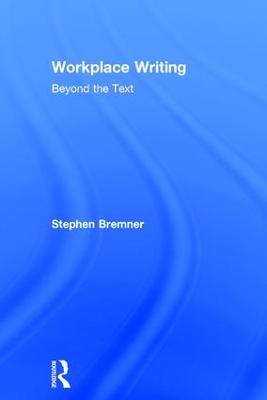 Workplace Writing: Beyond the Text