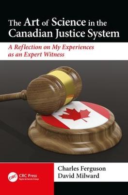 Art of Science in the Canadian Justice System: A Reflection of My Experiences as an Expert Witness
