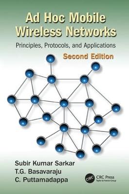 Ad Hoc Mobile Wireless Networks: Principles, Protocols, and Applications, Second Edition 2nd edition