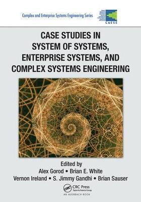 Case Studies in System of Systems, Enterprise Systems, and Complex Systems  Engineering