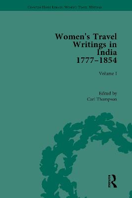 Women's Travel Writings in India 17771854: Volume I: Jemima Kindersley, Letters from the Island of Teneriffe, Brazil,  the Cape of Good Hope and the East Indies (1777); and Maria Graham, Journal of a Residence in India (1812)