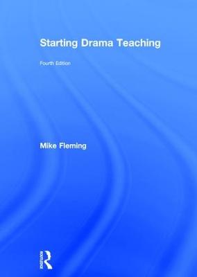 Starting Drama Teaching 4th edition