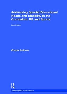 Addressing Special Educational Needs and Disability in the Curriculum: PE  and Sports 2nd edition
