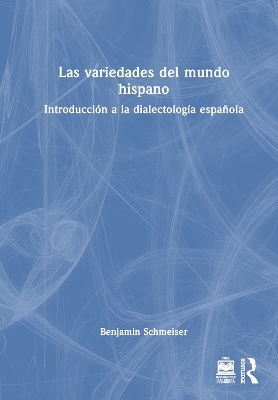 Las variedades del mundo hispano: Introducción a la dialectología española