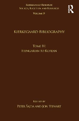 Volume 19, Tome IV: Kierkegaard Bibliography: Hungarian to Korean