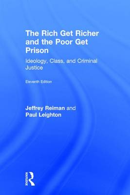 Rich Get Richer and the Poor Get Prison: Ideology, Class, and Criminal Justice 11th New edition