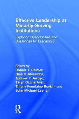 Effective Leadership at Minority-Serving Institutions: Exploring Opportunities and Challenges for Leadership