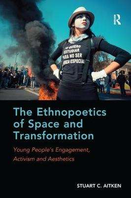 Ethnopoetics of Space and Transformation: Young Peoples Engagement, Activism and Aesthetics
