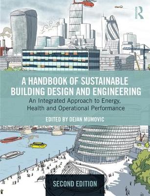 Handbook of Sustainable Building Design and Engineering: An Integrated Approach to Energy, Health and Operational Performance 2nd edition