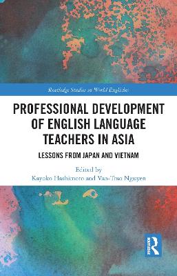 Professional Development of English Language Teachers in Asia: Lessons from Japan and Vietnam