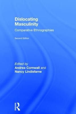Dislocating Masculinity: Comparative Ethnographies 2nd edition