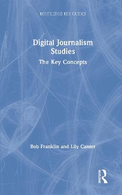 Digital Journalism Studies: The Key Concepts