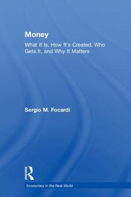 Money: What It Is, How Its Created, Who Gets It, and Why It Matters