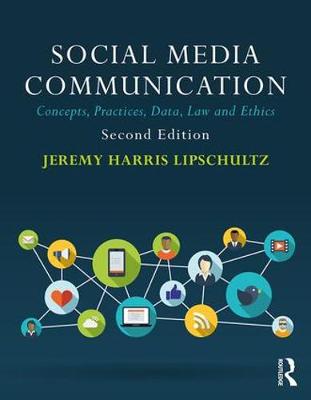 Social Media Communication: Concepts, Practices, Data, Law and Ethics 2nd New edition