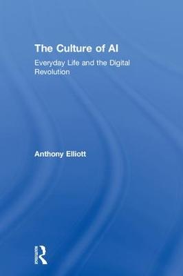 Culture of AI: Everyday Life and the Digital Revolution