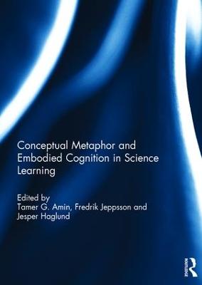 Conceptual metaphor and embodied cognition in science learning