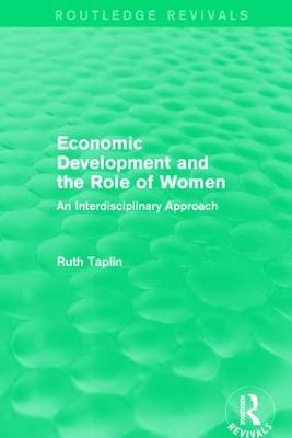 Routledge Revivals: Economic Development and the Role of Women (1989): An Interdisciplinary Approach