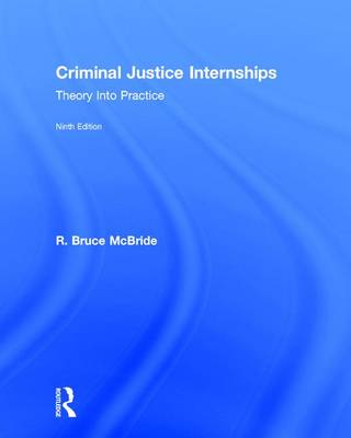 Criminal Justice Internships: Theory Into Practice 9th New edition