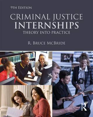 Criminal Justice Internships: Theory Into Practice 9th New edition