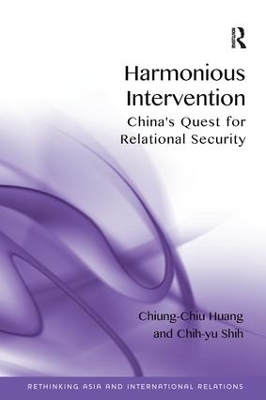 Harmonious Intervention: China's Quest for Relational Security