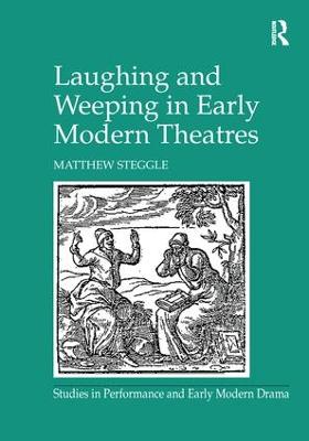 Laughing and Weeping in Early Modern Theatres