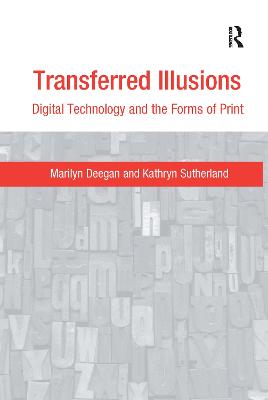 Transferred Illusions: Digital Technology and the Forms of Print