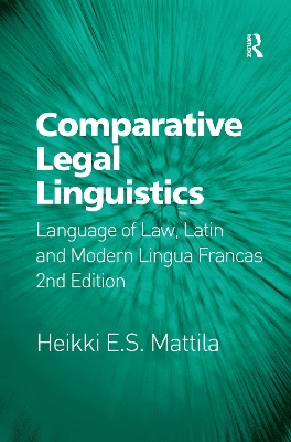 Comparative Legal Linguistics: Language of Law, Latin and Modern Lingua Francas 2nd edition