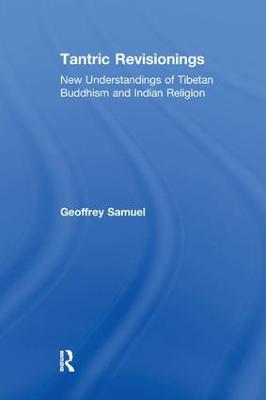 Tantric Revisionings: New Understandings of Tibetan Buddhism and Indian Religion