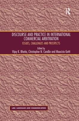 Discourse and Practice in International Commercial Arbitration: Issues, Challenges and Prospects