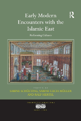 Early Modern Encounters with the Islamic East: Performing Cultures