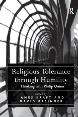 Religious Tolerance through Humility: Thinking with Philip Quinn