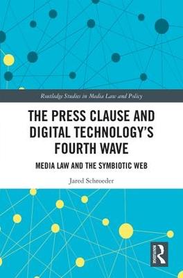Press Clause and Digital Technology's Fourth Wave: Media Law and the Symbiotic Web