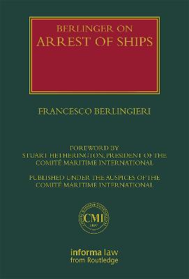 Berlingieri on Arrest of Ships: Volumes I and II: Volume Set 6th edition